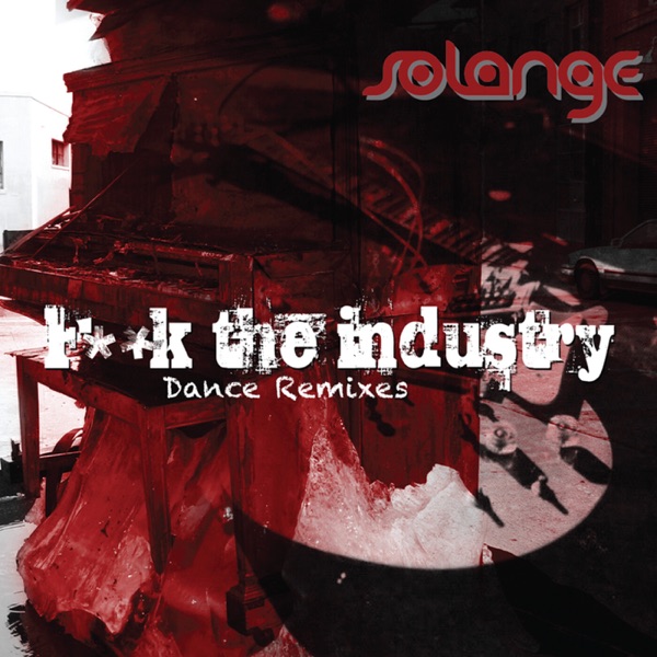 F**k the Industry (Dance Remixes) - EP - Solange