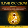 Human Psychology: 4 Books in 1: How to Analyze People + Manipulation Techniques + Dark Psychology + Enneagram: Powerful Guides to Learn Persuasion, Mind Control, Body Language and People's Behaviour (Unabridged) - Richard Campbell