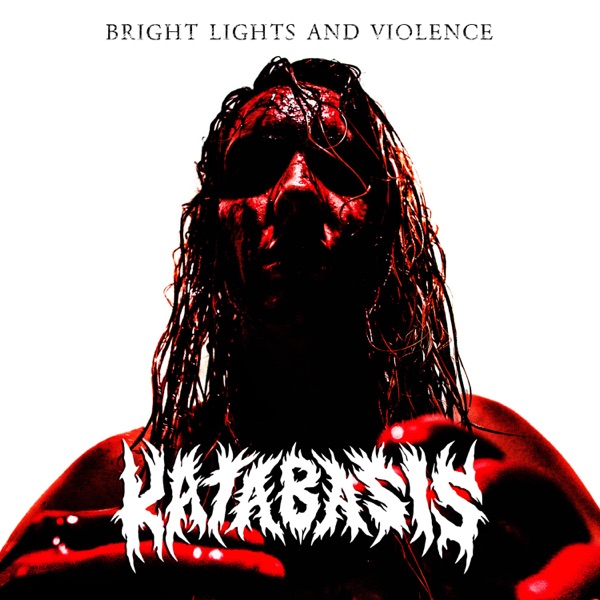 Katabasis - Bright Lights and Violence [EP] (2019)