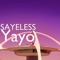 Yayo (feat. Luwop) - Sayeless lyrics