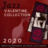 #2020 Jazz Valentine Collection - Smooth Jazz Instrumental Sax for Sex, Love & Romance artwork