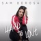 Hard to Love - Sam DeRosa lyrics