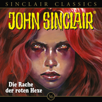 John Sinclair & John Sinclair Classics - Classics, Folge 36: Die Rache der roten Hexe artwork