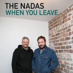 When You Leave - Single by The Nadas album reviews, ratings, credits