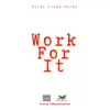Work for It - Single album lyrics, reviews, download