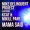 Mama Said (feat. KCAT & Mikill Pane) [Radio Edit] - Mike Delinquent Project lyrics
