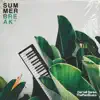 Summer Break album lyrics, reviews, download