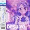 Desu Yo - Single album lyrics, reviews, download