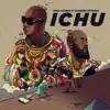 Ichu (feat. Cassper Nyovest) - Single album lyrics, reviews, download