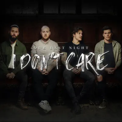 I Don't Care - Single - Our Last Night
