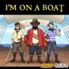 I'm on a Boat (Metal Version) [feat. Jt Music & Nerdout] - Single album lyrics, reviews, download