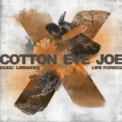 Cotton Eye Joe (feat. Maciel) - Single by Dudu Linhares & Lipe Forbes album reviews, ratings, credits