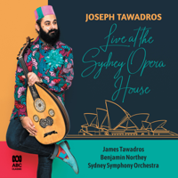 Joseph Tawadros, James Tawadros, Sydney Symphony Orchestra & Benjamin Northey - Live At The Sydney Opera House artwork