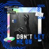 Don't Let Me Go - Single