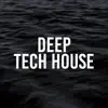 Deep Tech House album lyrics, reviews, download