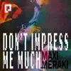Don't Impress Me Much - Single album lyrics, reviews, download