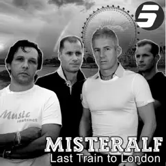Last Train to London - EP by Misteralf album reviews, ratings, credits