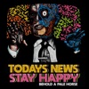 Today's News...Stay Happy