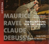Ravel & Debussy: Transcriptions for Two Pianos