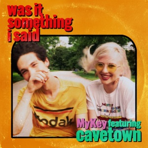 Was It Something I Said (feat. Cavetown) - Single
