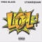 Lol! (feat. 1TakeQuan) - Fred Blaze lyrics
