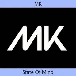 State of Mind - Single - MK State of Mind - Single - MK