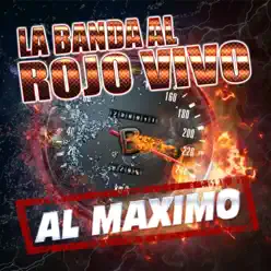 Al Máximo - La Banda Al Rojo Vivo Al Máximo - La Banda Al Rojo Vivo
