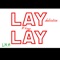 Lay Lay - Lil Kayy lyrics
