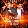 Cezar & Paulinho 40 Anos (Ao Vivo), 2019