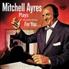 Mitchell Ayres Plays Romantic Ballads for You