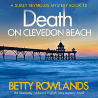 Betty Rowlands - Death on Clevedon Beach: A Sukey Reynolds Mystery, Book 10 (Unabridged) artwork