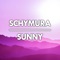 Sunny - SCHYMURA lyrics