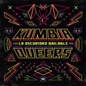 Kumbia Queers - Rara (feat. Susy Shock)