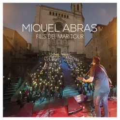 Fills del Mar Tour (En Directe) - Miquel Abras