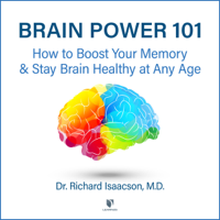 Richard Isaacson - Brain Power 101: How to Boost Your Memory and Stay Brain Healthy at Any Age artwork