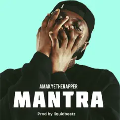 Mantra - Single by AmakyeTheRapper album reviews, ratings, credits