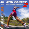 Run Faster 2 - With Chrissie Wellington (A 40 Minute Interval Training Session) - AudioFuel