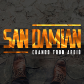 Cuando Todo Ardió - San Damián