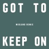 Got to Keep On (Midland Remix) - Single