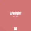 Weight - Single album lyrics, reviews, download