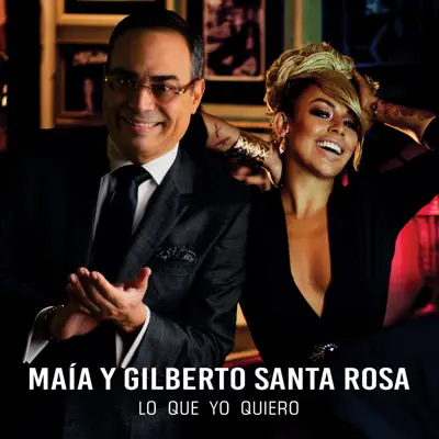 Lo Que Yo Quiero - Single - Gilberto Santa Rosa