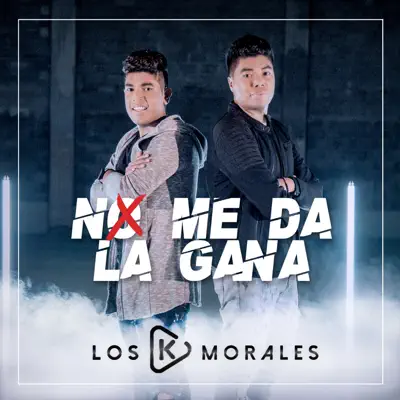 No Me Da la Gana - Single - Los K Morales