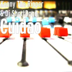 Cuidao - Single - Kenny The Ripper Cuidao - Single - Kenny The Ripper