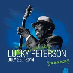 July 28th 2014 (Live In Marciac) by Lucky Peterson album reviews, ratings, credits