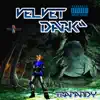 Velvet Dark - Single album lyrics, reviews, download