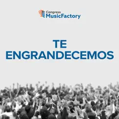 Te Engrandecemos by Congress MusicFactory album reviews, ratings, credits