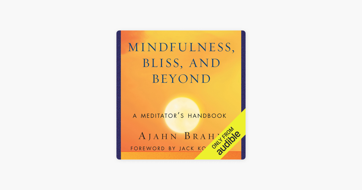 ‎Mindfulness, Bliss, and Beyond: A Meditator's Handbook (Unabridged) on ...