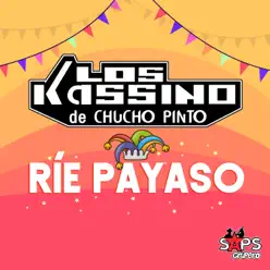 Ríe Payaso - Single - Los Kassino de Chucho Pinto Ríe Payaso - Single - Los Kassino de Chucho Pinto