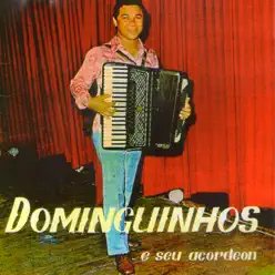 Dominguinhos e Seu Acordeon - Dominguinhos Dominguinhos e Seu Acordeon - Dominguinhos