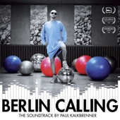 Berlin Calling - the Soundtrack by Paul Kalkbrenner